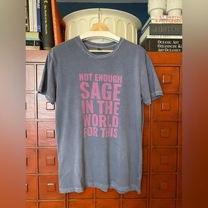 Not Enough Sage in the World T-Shirt L